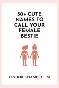 50 Cute Names To Call Your Female Bestie Find Nicknames