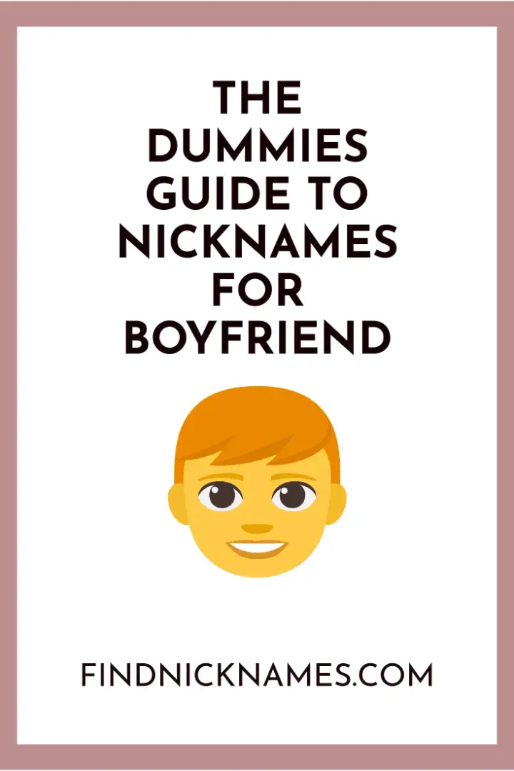 1000+ Nicknames for Your Boyfriend (or Crush) — Find Nicknames