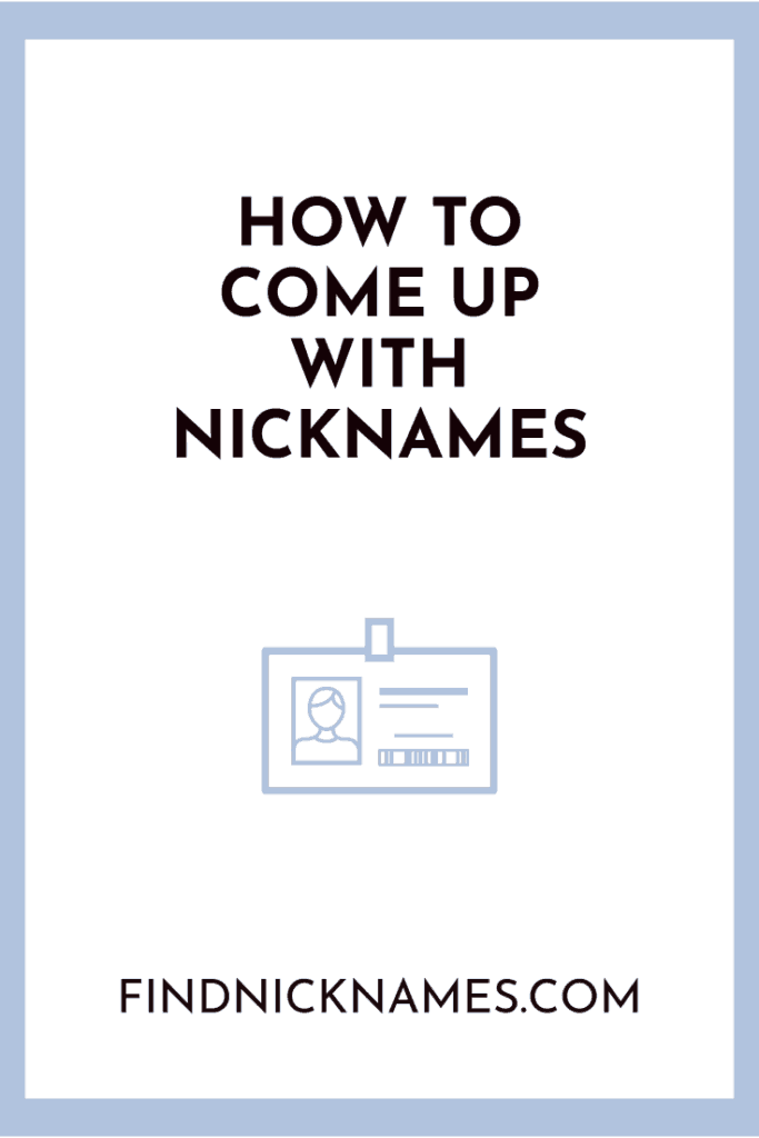 How to Come Up With Nicknames — Find Nicknames