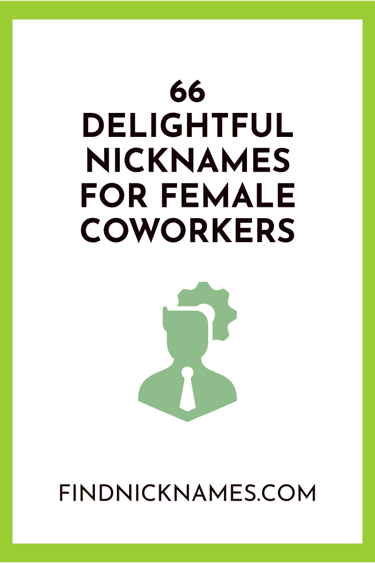 60+ Delightful Nicknames for Female Coworkers — Find Nicknames