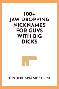 Nicknames for guys with big dicks
