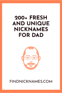 200 Fresh and Unique Nicknames For Dad