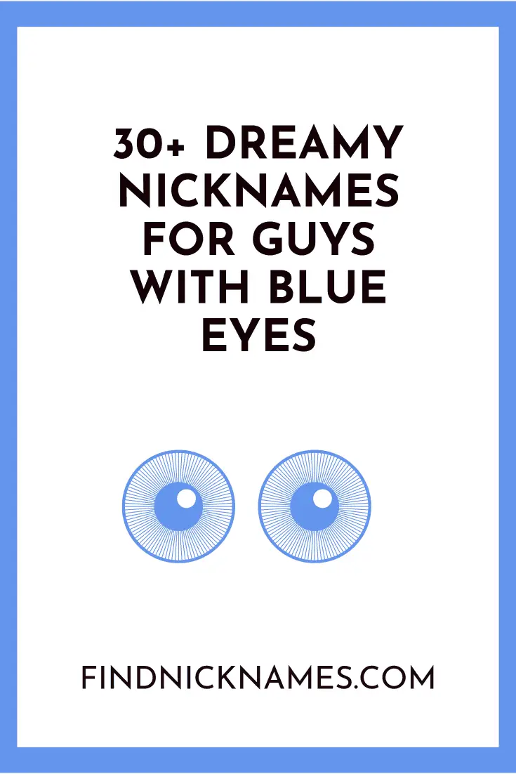 31 Dreamy Nicknames For Guys With Blue Eyes — Find Nicknames