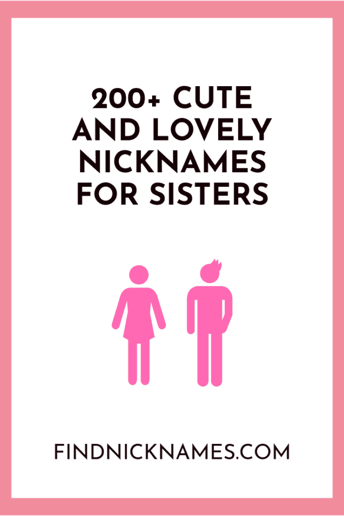 200+ Cute and Lovely Nicknames For Sisters — Find Nicknames