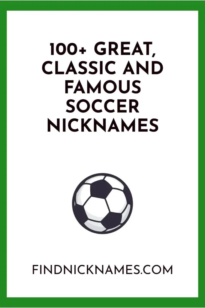 107 Great, Classic and Famous Soccer Nicknames — Find Nicknames