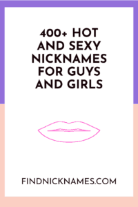 400 Hot And Sexy Nicknames For Guys And Girls Find Nicknames