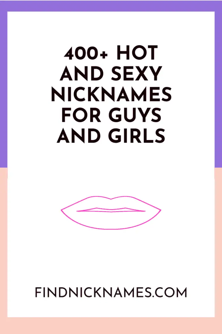 400+ Hot and Sexy Nicknames for Guys and Girls — Find Nicknames