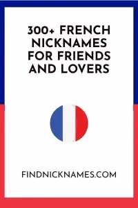 300 French Nicknames For Friends And Lovers Find Nicknames