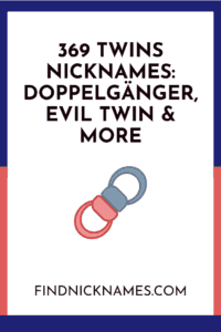 369 Twins Nicknames Doppelganger Evil Twin More Find Nicknames