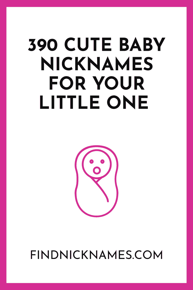 390 Cute Baby Nicknames For Your Little One — Find Nicknames