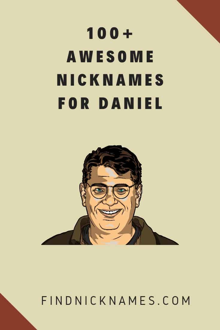 100+ Awesome Nicknames for Daniel — Find Nicknames