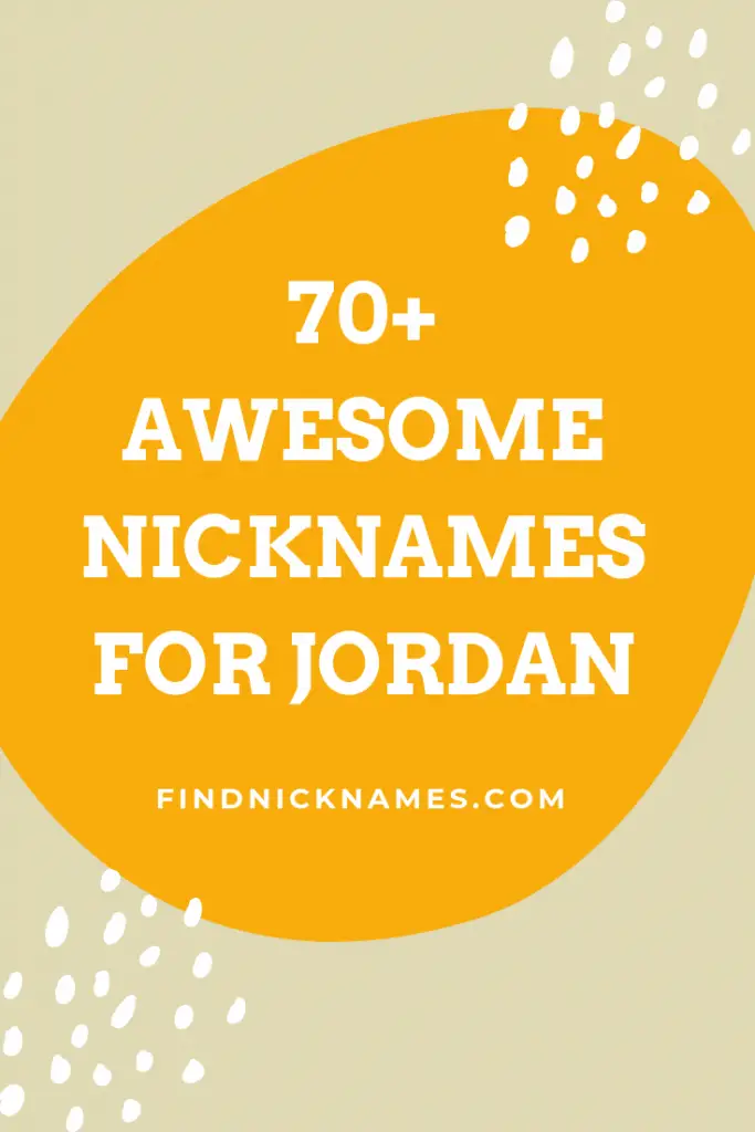 70+ Awesome Nicknames for Jordan — Find Nicknames