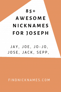 90+ Awesome Nicknames for Joseph — Find Nicknames
