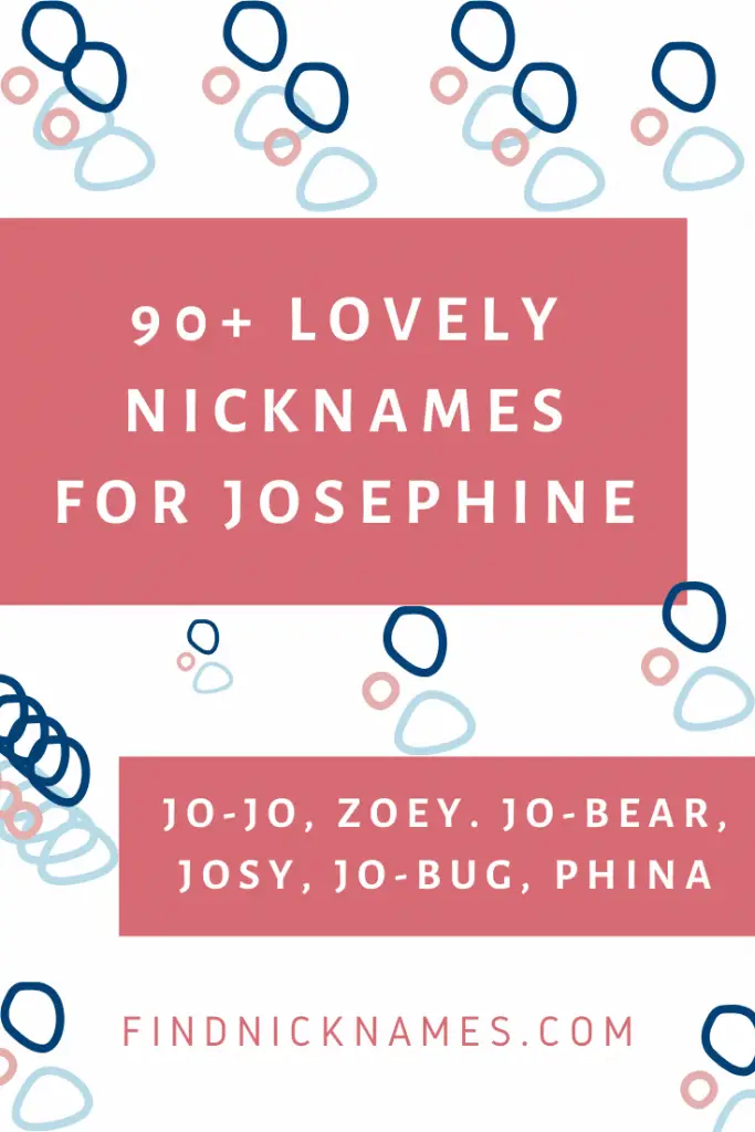90 Lovely Nicknames For Josephine Find Nicknames