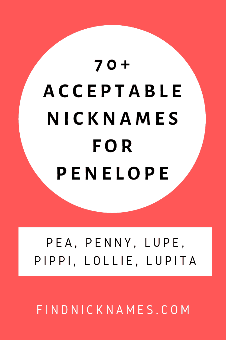 80+ Cute and Funny Nicknames for Penelope — Find Nicknames