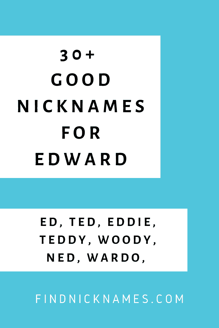 70+ Popular Nicknames For Edward — Find Nicknames