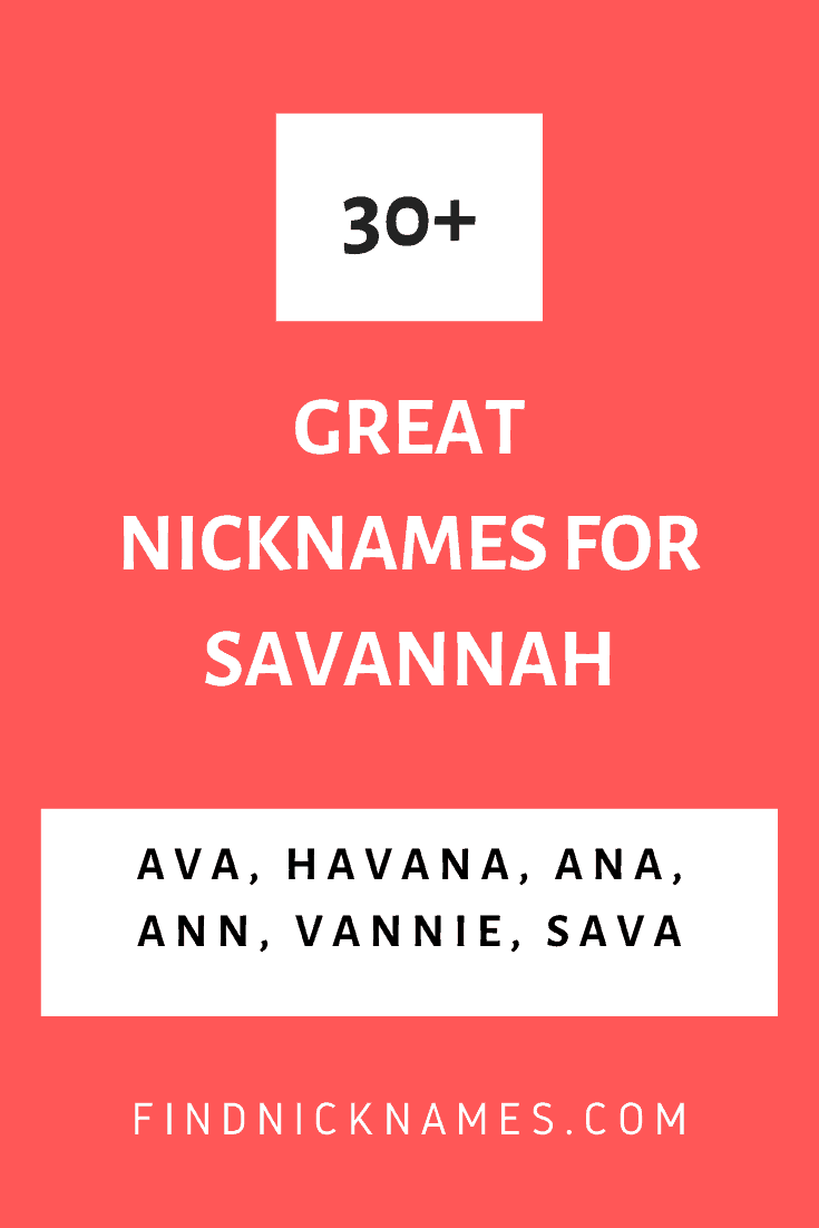 30+ Great Nicknames for Savannah — Find Nicknames