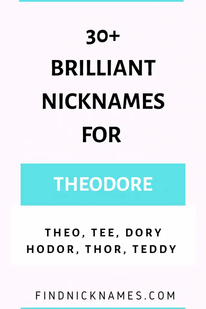 30+ Brilliant Nicknames for Theodore — Find Nicknames