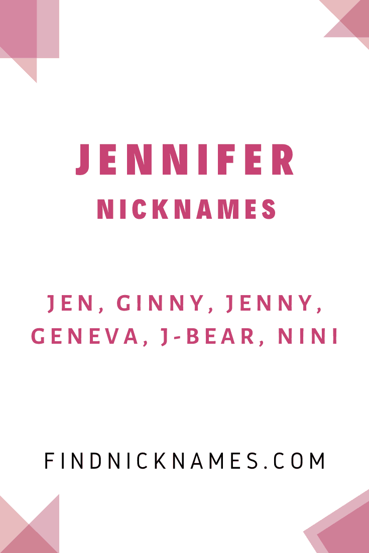 30+ Awesome Nicknames for Jennifer — Find Nicknames