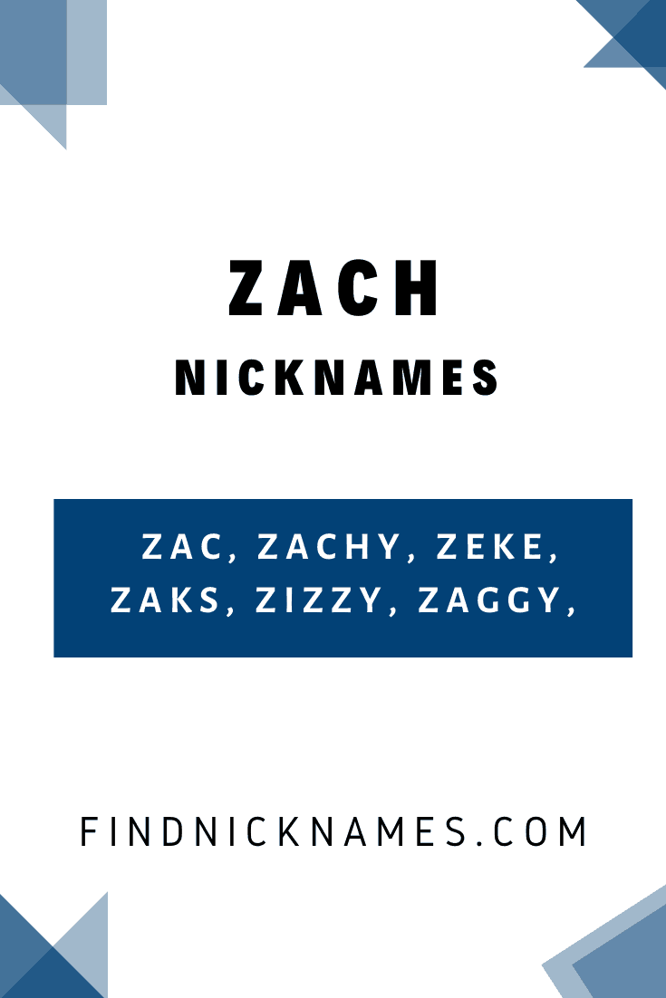 30+ Brilliant Nicknames for Zach, Zachary, or Zaccheus — Find Nicknames