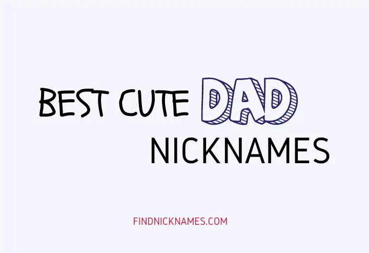Best Cute Dad Nicknames