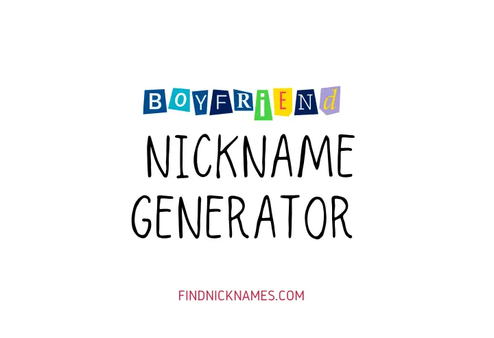 Boyfriend Nickname Generator