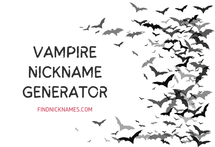 Vampire Nickname Generator